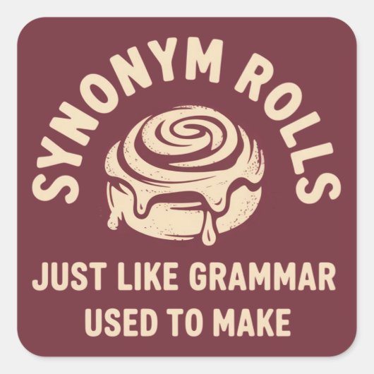 Synonym Rolls Just Like Grammar Used to Make Funny スクエアシール (正面)