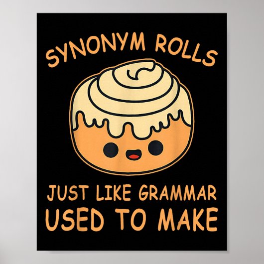 Synonym Rolls Just Like Grammar Used To Make Teach ポスター (正面)