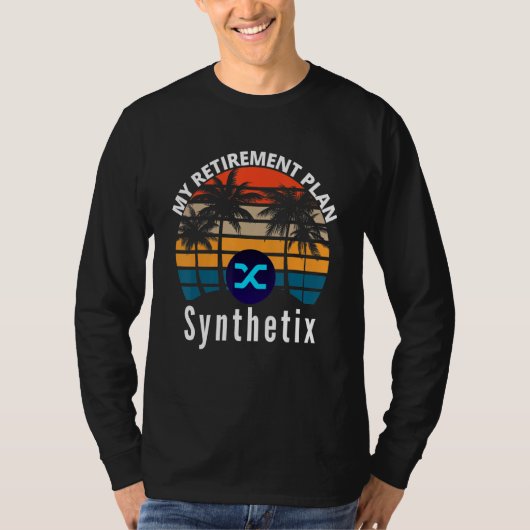 Synthetix Is My Retirement Plan Crypto Derivatives Tシャツ (正面)