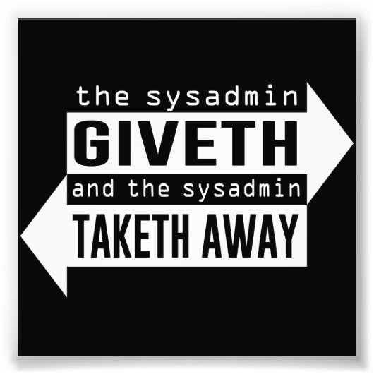 Sysadmin GivethとTaketh 遠くに フォトプリント (正面)