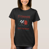 Sysadmin I'm Explaining Why I'm Right System Admin Tシャツ (正面)