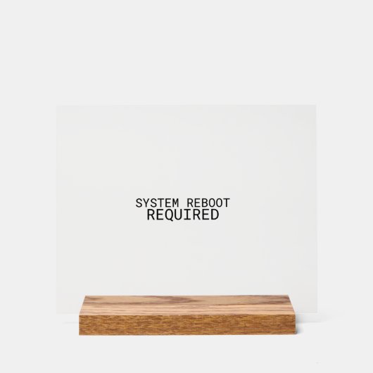 System Reboot Required Minimalist  アクリルサイン (正面)