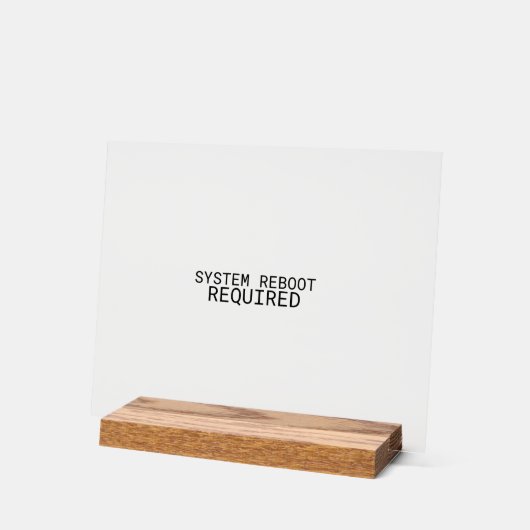 System Reboot Required Minimalist  アクリルサイン (傾斜)