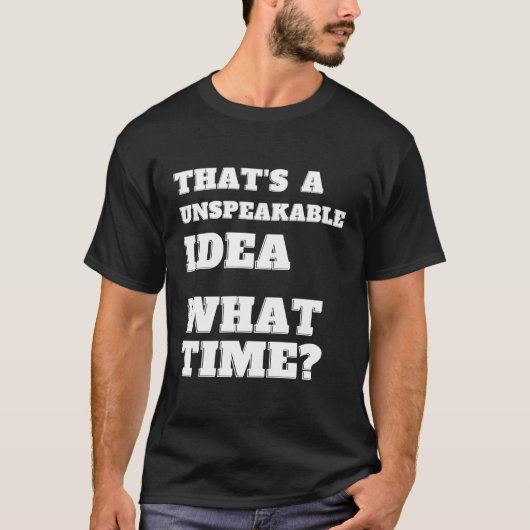 Tは言い表せないW時間の皮肉 Tシャツ (正面)