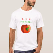Tシャおもしろいツ文字- Eve Was Here - Paradise Apple Tシャツ (正面)