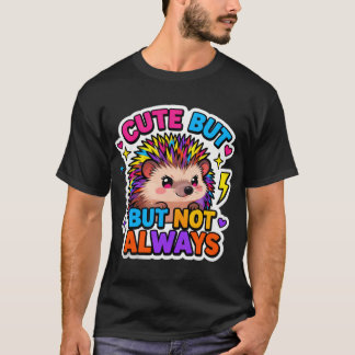 Tシャツかわいいけど時々イライラするハリネズミ Tシャツ
