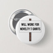Tシャツのために働きます 缶バッジ (正面&裏面)