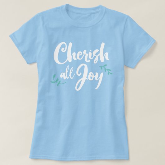 Tシャツの喜びをすべて大切にする Tシャツ (デザイン正面)