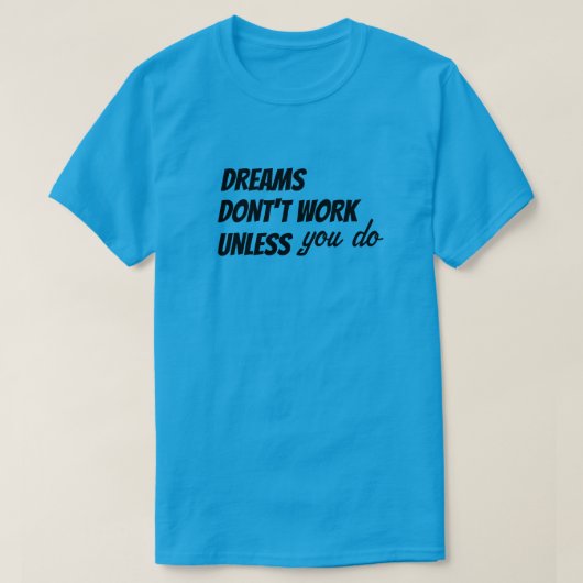 Tシャツの夢は上手くいかない Tシャツ (デザイン正面)