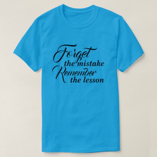 Tシャツの忘れ過ちレッスンを覚えておけ Tシャツ (デザイン正面)