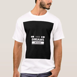 Tシャツの言い訳ではない夢を追う Tシャツ