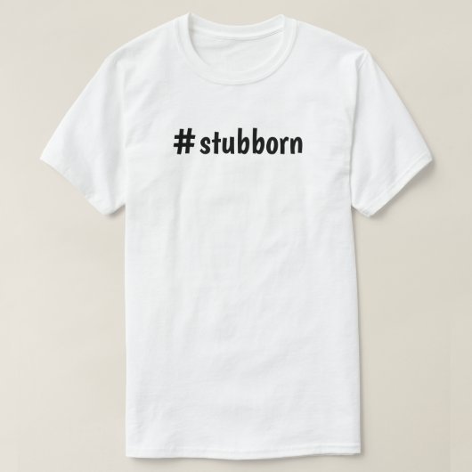 Tシャツの#stubborn Tシャツ (デザイン正面)