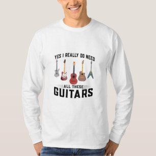 TシャツのYes私は本当にこれらのギターをすべて必要とする Tシャツ