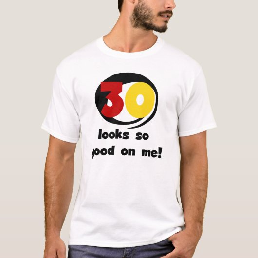 Tシャツやギフトは30枚目に似合う Tシャツ (正面)