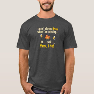 Tシャツをキャンプしている時はいつも飲まない Tシャツ