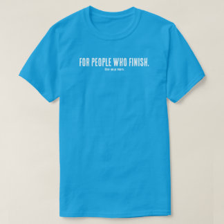 Tシャツを完成させる人々のためのもの | 映画制作者のマインドセット Tシャツ