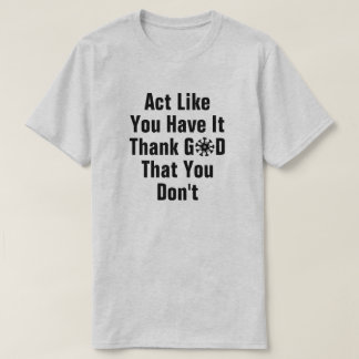 Tシャツを着ているように行動する Tシャツ
