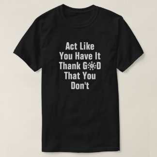 Tシャツを着ているように行動する Tシャツ