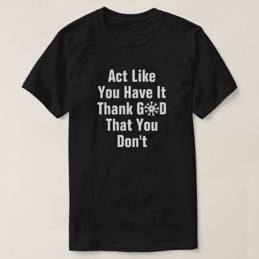Tシャツを着ているように行動する Tシャツ (デザイン正面)