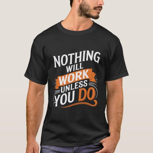 Tシャツを着ないと何も機能しない Tシャツ (正面)