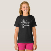 Tシャツを踊ると人生が楽になる Tシャツ (正面フル)