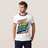 Tシャツデザイン「グラインド、ゲイン、グローリー」 Tシャツ (正面フル)