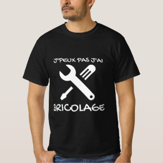 Tシャツノワール「J'peux pas j'ai Bricolage」  Tシャツ