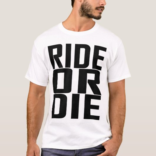 Tシャツ乗りますか、または死んで下さい Tシャツ (正面)
