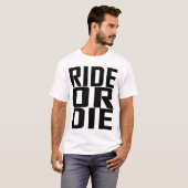 Tシャツ乗りますか、または死んで下さい Tシャツ (正面フル)