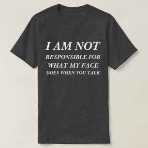 Tシャツ私は顔の責任を負わない Tシャツ