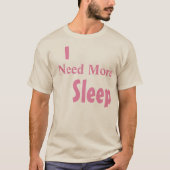 Tシャツ「もっと寝る必要がある」 Tシャツ (正面)