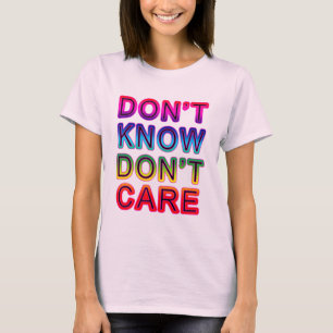 Tシャツ、ボタン、マグを知らないで下さい、気にしないで下さい Tシャツ