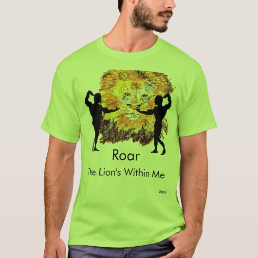 Tシャツ:吠えろ、ライオンは私の中にいる Tシャツ (正面)