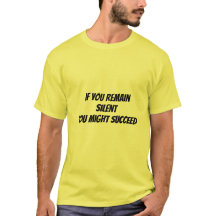 Tシャツ  沈黙を続けていれば - 成功するかもしれない