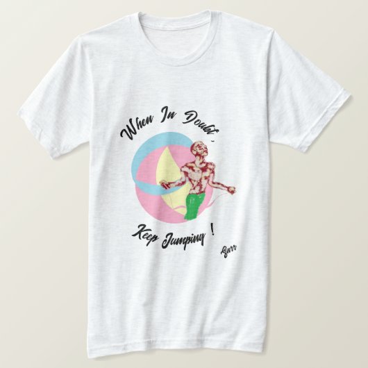 Tシャツ：疑わしい時 Tシャツ (デザイン正面)