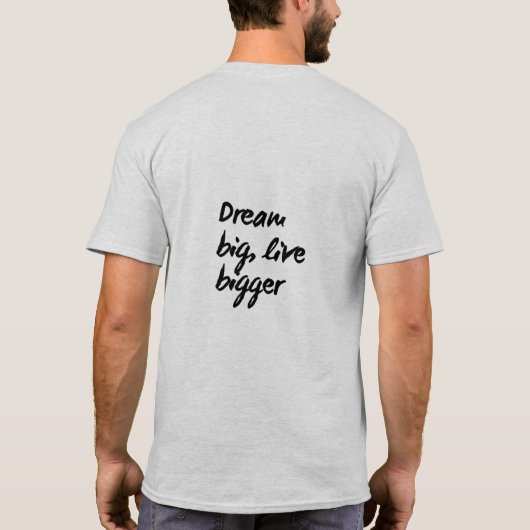 Tシャツ「Dream Big, Live やる気を起こさせる Big」 Tシャツ (裏面)