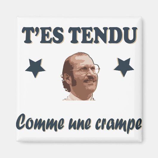 TシャツDikkenek - T'es tendu comme une crampe マグネット (正面)