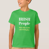 TシャツIRISH人々は、この世界をより良い場所にする Tシャツ (正面)
