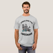 Tシャツjpeux pas j'ai jardinage tシャツ (正面フル)