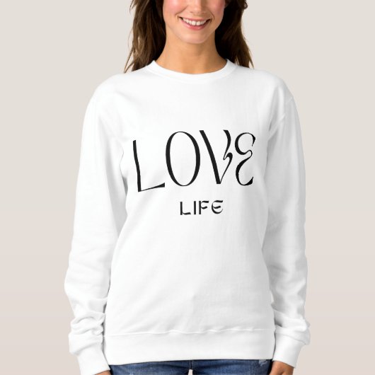 TシャツSweatshirt - Love Life スウェットシャツ (正面)