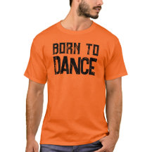Tシャ生まれツのカスタマイズ可能なダンス好きTシャツを踊る