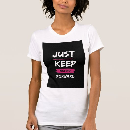Tシ保ャツの「Just Moving Forward」 Tシャツ (正面)
