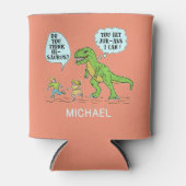 Tレックスおもしろい恐竜ジュラシックパンユーモアのある引用文 缶クーラー (正面)