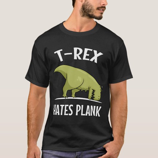 Tレックスの恐竜はプランクが嫌い Tシャツ (正面)