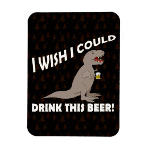 Tレックスの願い私はこのビールを飲むことができます マグネット