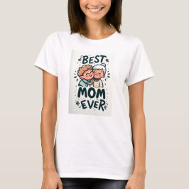 T最高のシャツのママ Tシャツ