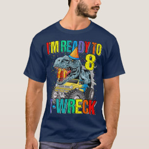 T難破の準備8恐竜モンスタートラック8th Birt Tシャツ