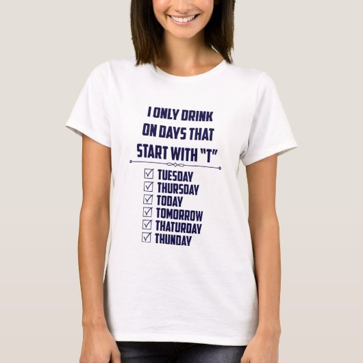 「T」で始まる日だけ飲むんです Tシャツ (正面)