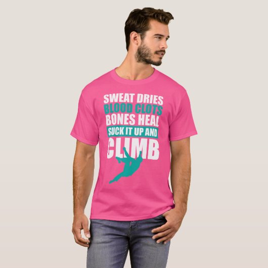 t Dries Blood Clogs Bones Heal Rock Climbing Tシャツ (正面フル)