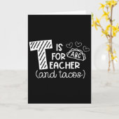 T Is For Teacher And Tacos, Gifts For Teacher And  カード (黄色い花)